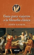 GUIA PARA VIAJEROS A LA FILOSOFIA CLASICA (PASTA DURA)