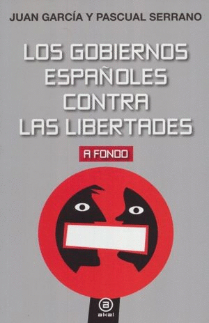 GOBIERNOS ESPAOLES CONTRA LAS LIBERTADES