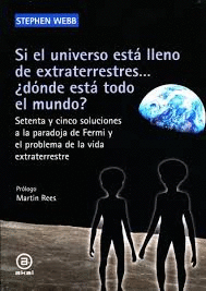 SI EL UNIVERSO ESTA LLENO DE EXTRATERRESTRES DONDE ESTA TODO EL MUNDO
