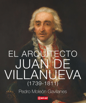 EL ARQUITECTO JUAN DE VILLANUEVA (PASTA DURA)