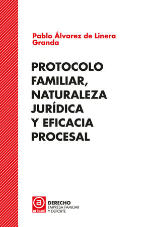 PROTOCOLO FAMILIAR NATURALEZA JURIDICA Y EFICACIA PROCESAL