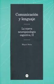 COMUNICACION Y LENGUAJE LA NUEVA NEUROPSICOLOGIA COGNITIVA II