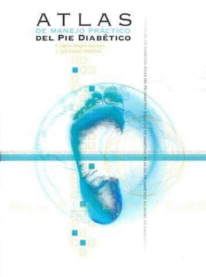 ATLAS DE MANEJO PRACTICO DEL PIE DIABETICO