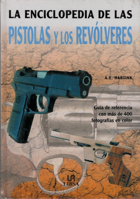 LA ENCICLOPEDIA DE LAS PISTOLAS Y LOS REVOLVERES