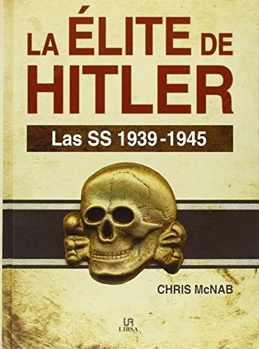 ELITE DE HITLER LAS SS 1939 - 1945 LA