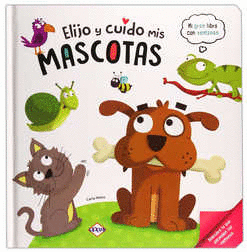 ELIJO CON CUIDADO MIS MASCOTAS (PASTA DURA)