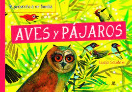 TE PRESENTO A MI FAMILIA AVES Y PAJAROS