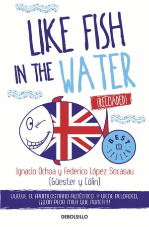 LIKE FISH IN THE WATER  (RELOADED)