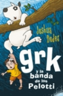 GRK Y LA BANDA DE LOS PELOTTI