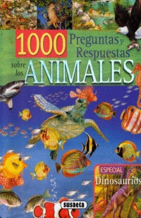 1000 PREGUNTAS Y RESPUESTAS SOBRE LOS ANIMALES