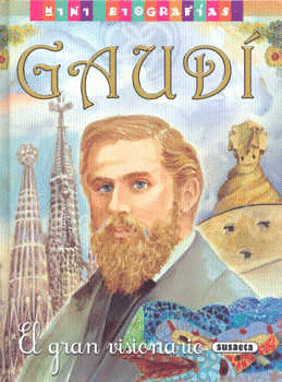 GAUDI EL GRAN VISIONARIO