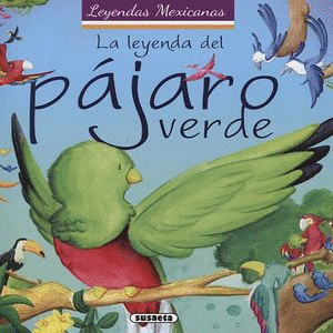 LEYENDA DEL PAJARO VERDE LA