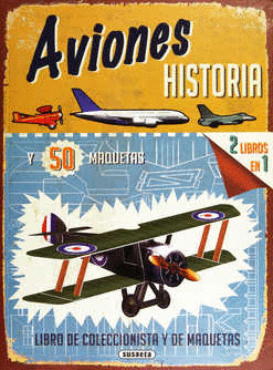 AVIONES HISTORIA Y 50 MAQUETAS 2 LIBROS EN 1