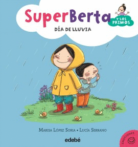 SUPER BERTA Y LOS PRIMOS DIA DE LLUVIA 2