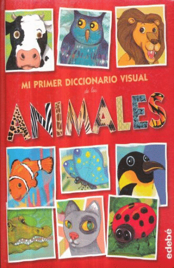 MI PRIMER DICCIONARIO VISUAL DE LOS ANIMALES