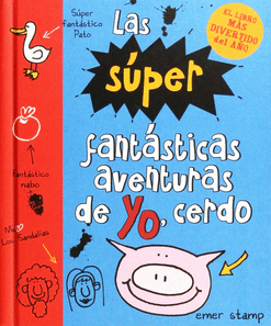 SUPER FANTASTICAS AVENTURAS DE YO CERDO LAS 2