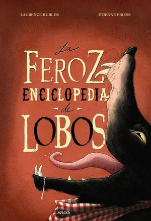 LA FEROZ ENCICLOPEDIA DE LOBOS (PASTA DURA)