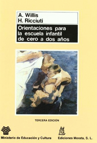 ORIENTACIONES PARA LA ESCUELA INFANTIL LA ESCUELA INFANTIL DE CERO A DOS A�OS
