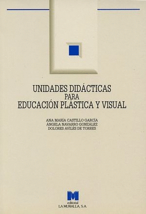 UNIDADES DIDACTICAS PARA EDUCACION PLASTICA Y VISUAL