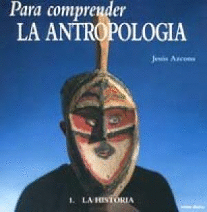 PARA COMPRENDER LA ANTROLOPOLOGIA TOMO 1