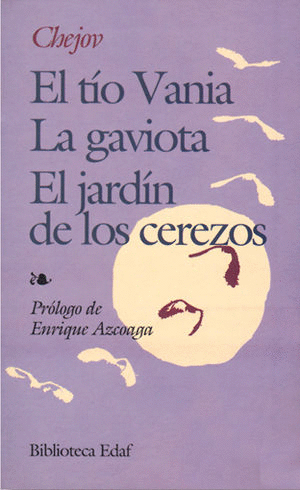 EL TIO VANIA / LA GAVIOTA / EL JARDIN DE LOS CEREZOS