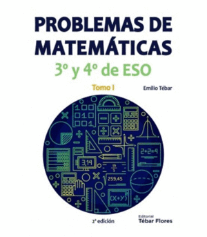 PROBLEMAS DE MATEMATICAS 3 Y 4 DE ESO / TOMO I