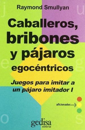 CABALLEROS BRIBONES Y PAJAROS EGOCENTRICOS