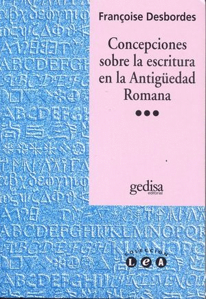 CONCEPCIONES SOBRE LA ESCRITURA EN LA ANTIGUEDAD ROMANA