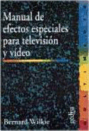 MANUAL DE EFECTOS ESPECIALES PARA TV Y VIDEO