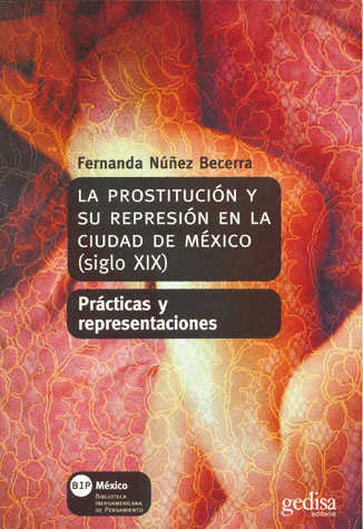 PROSTITUCION Y SU REPRESION EN LA CIUDAD DE MEXICO SIGLO XIX