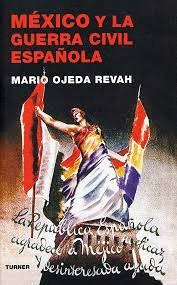MEXICO Y LA GUERRA CIVIL ESPA�OLA