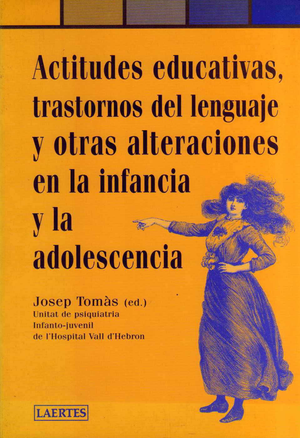 ACTITUDES EDUCATIVAS TRANSTORNOS DEL LENGUAJE Y OTRAS ALTERACIONES EN LA INFANCIA Y LA ADOLESCENCIA