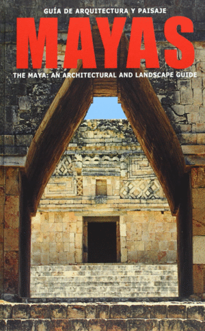 GUIA DE ARQUITECTURA Y PAISAJE MAYAS