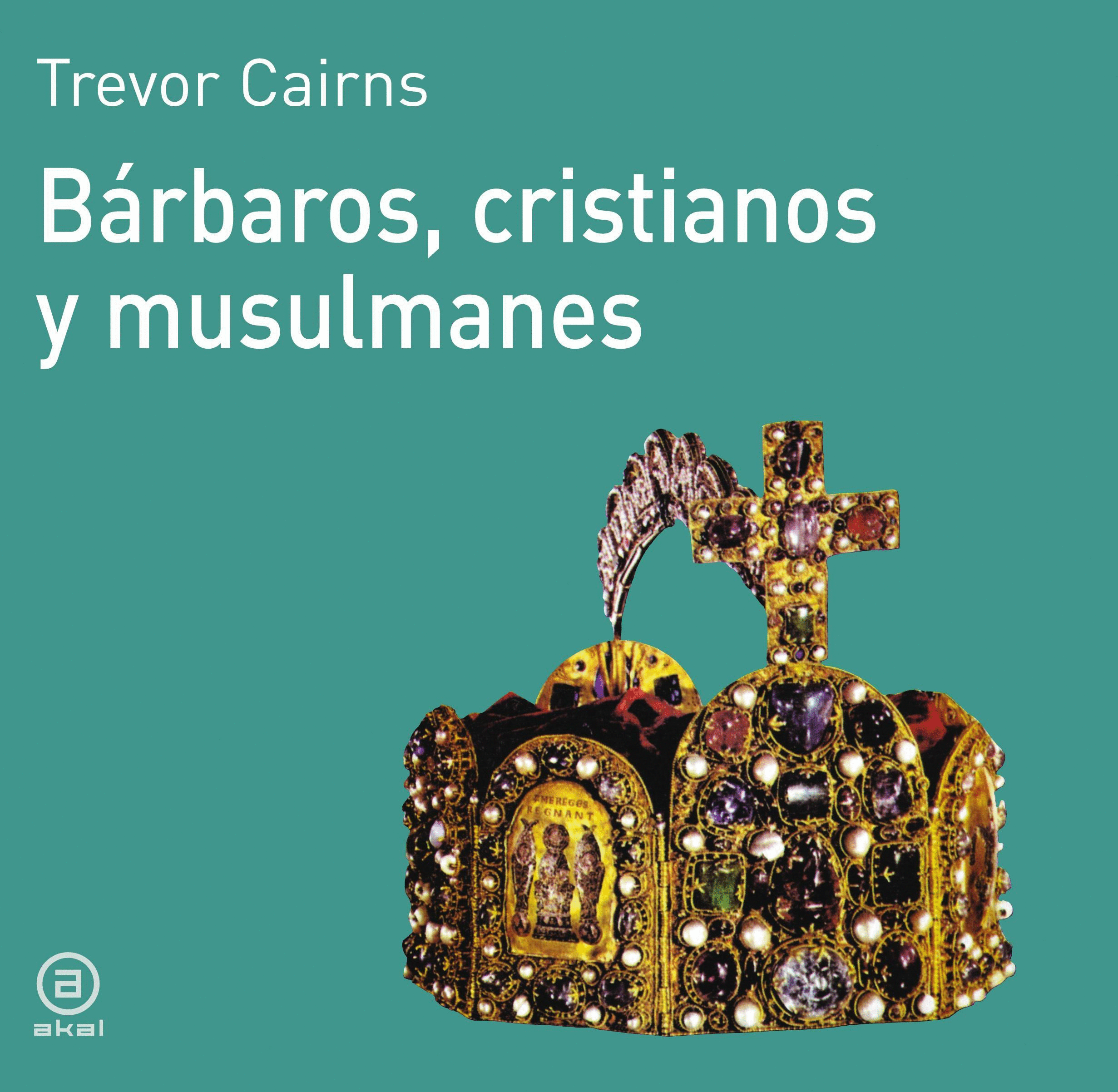 BARBAROS CRISTIANOS Y MUSULAMANES