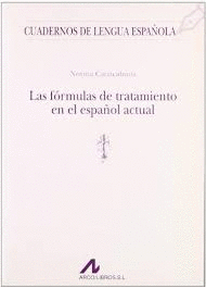 FORMULAS DE TRATAMIENTO EN EL ESPA�OL ACTUAL LAS