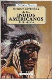 MITOS Y LEYENDAS DE LOS INDIOS AMERICANOS