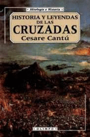 HISTORIA Y LEYENDAS DE LAS CRUZADAS