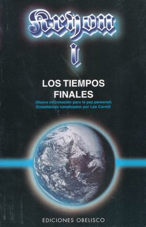 KRYON I LOS TIEMPOS FINALES