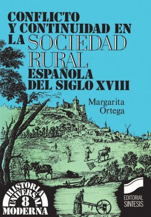 CONFLICTO Y CONTINUIDAD EN LA SOCIEDAD RURAL ESPAOLA DEL SIGLO XVIII