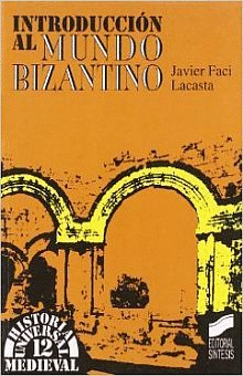 INTRODUCCION AL MUNDO BIZANTINO