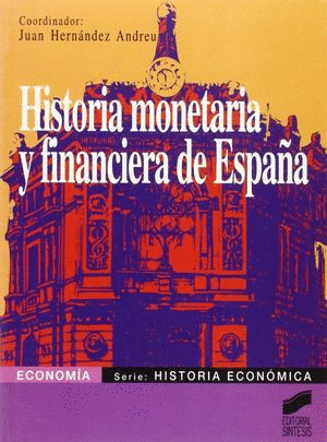 HISTORIA MONETARIA Y FINANCIERA DE ESPA�A