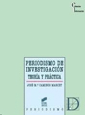 PERIODISMO DE INVESTIGACION TEORIA Y PRACTICA