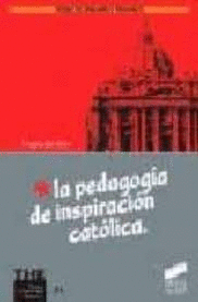 PEDAGOGIA DE INSPIRACION CATOLICA LA