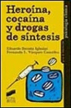 HEROINA COCAINA Y DROGAS DE SINTESIS