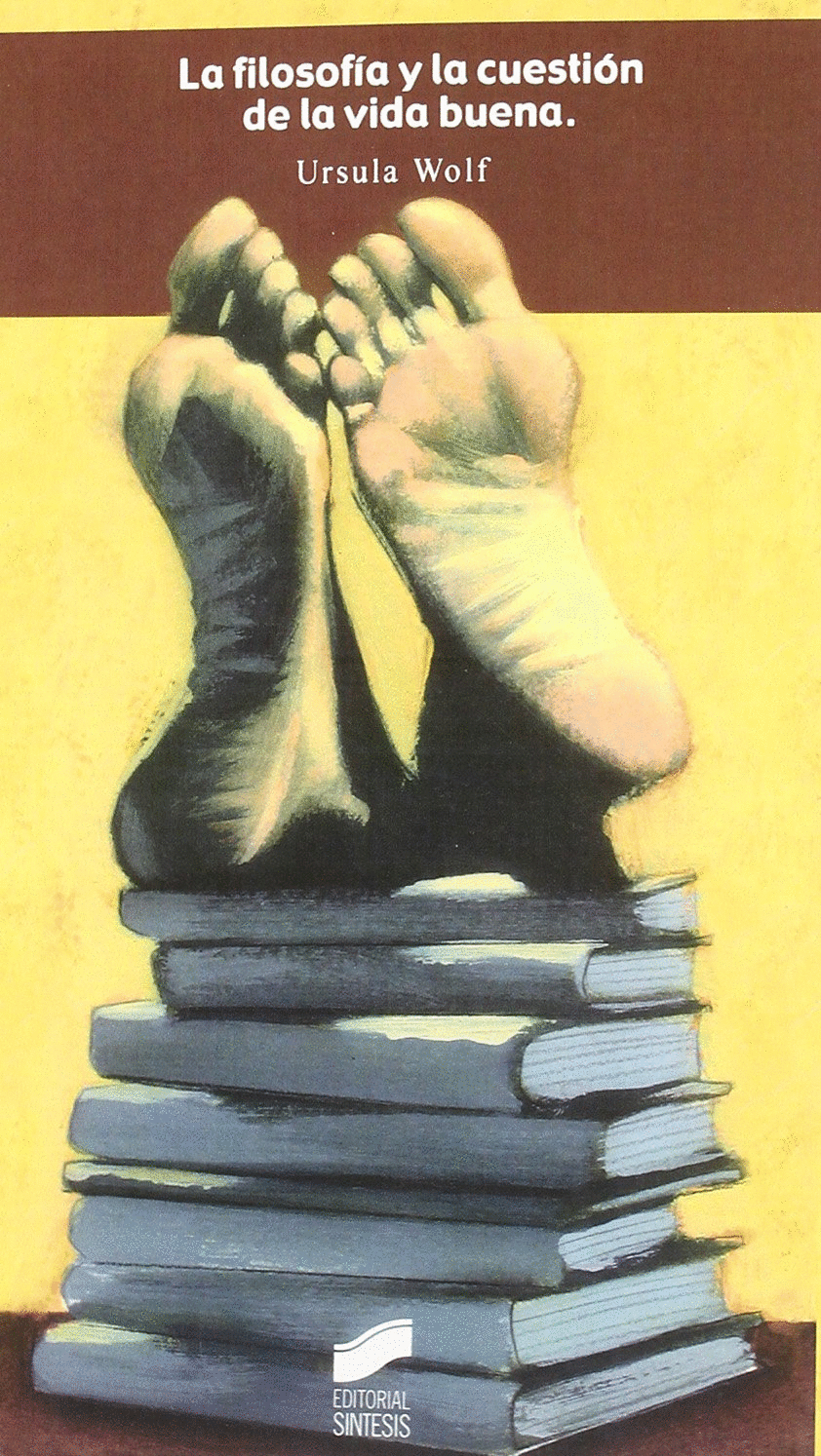 FILOSOFIA Y LA CUESTION DE LA VIDA BUENA LA