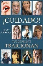 CUIDADO TUS GESTOS TE TRAICIONAN