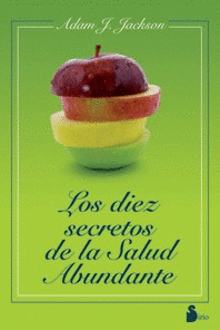 DIEZ SECRETOS DE LA SALUD ABUNDANTE LOS