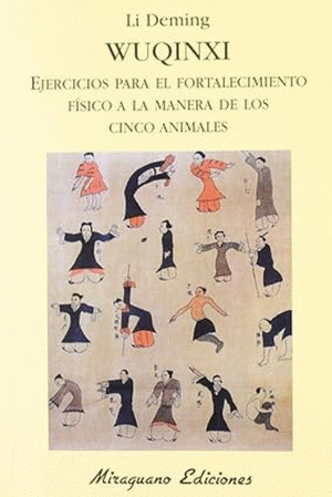 WUQINXI EJERCICIOS PARA EL FORTALECIMIENTO FISICO A MANERA DE LOS CINCO ANIMALES