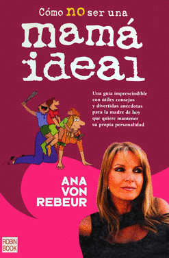 COMO NO SER UNA MAMA IDEAL