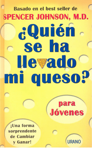 QUIEN SE HA LLEVADO MI QUESO PARA JOVENES